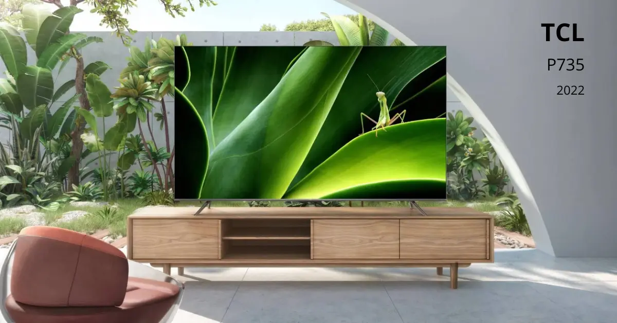Smart TV TCL P735 2022 - Ficheiro Técnico
