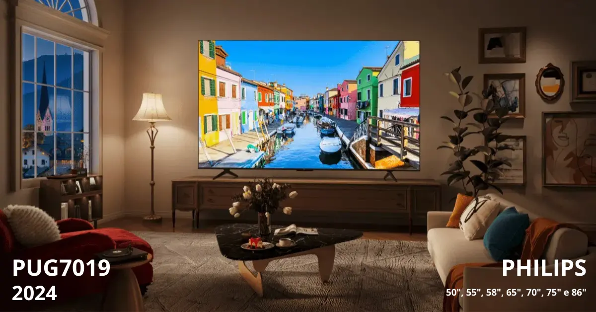 Smart TV Philips 7000 PUG7019 2024 50PUG7019/78 55PUG7019/78 58PUG7019/78 65PUG7019/78 70PUG7019/78 75PUG7019/78 86PUG7019/78 - Ficheiro Técnico