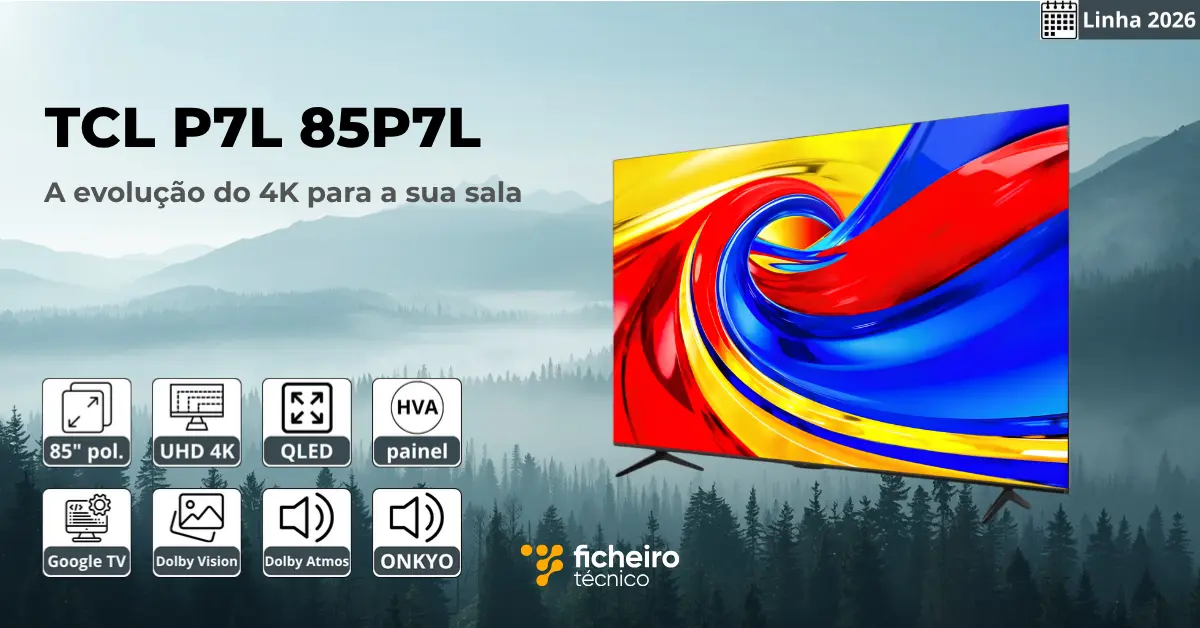 Smart TV TCL P7L 85P7L - Ficheiro Técnico