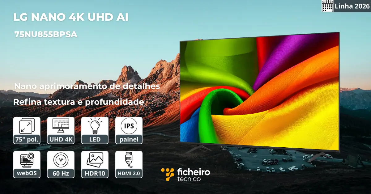 Smart TV LG NANO 4K UHD AI NU855 75NU855BPSA 2026 - Ficheiro Técnico