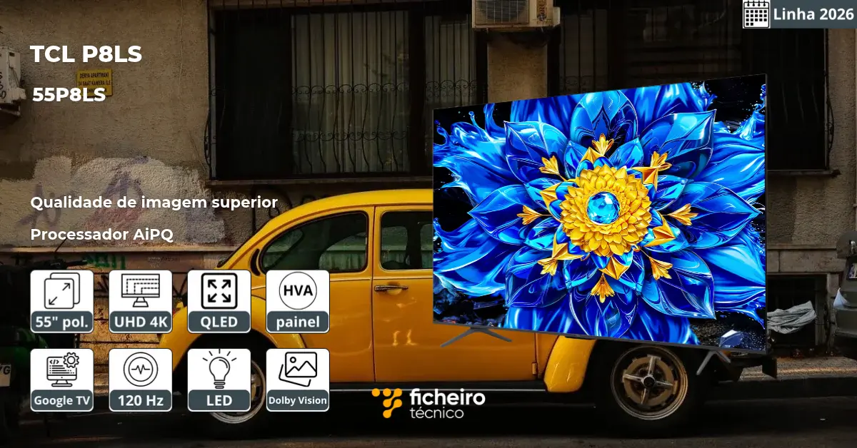 Smart TV TCL P8LS 55P8LS 2026 - Ficheiro Técnico